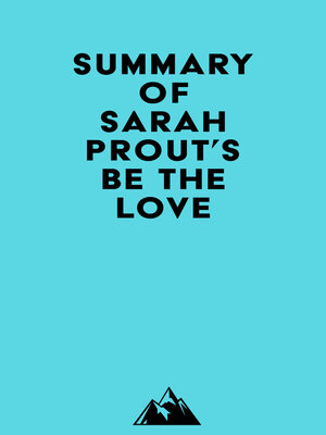 cover image of Summary of Sarah Prout's Be the Love